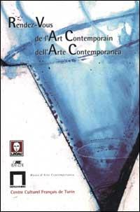Rendez-vous de l'Art Contemporain. Rendez-vous dell'Arte Contemporanea.  - Libro Lindau 2000, Carte blanche | Libraccio.it