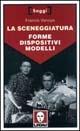 La sceneggiatura. Forme, dispositivi, modelli - Francis Vanoye - Libro Lindau 1999, Saggi | Libraccio.it