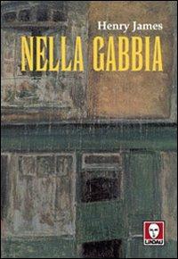 Nella gabbia - Henry James - Libro Lindau 2002, L'isola | Libraccio.it