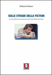 Sulle strade della fiction. Le serie poliziesche americane nella storia della televisione