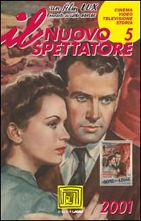 Il nuovo spettatore (2001). Vol. 5: Speciale «Cinema italiano. Luigi Rovere».  - Libro Lindau 2002, Periodici | Libraccio.it