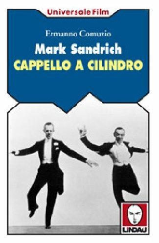 Mark Sandrich. Cappello a cilindro - Ermanno Comuzio - Libro Lindau 2002, Universale film | Libraccio.it