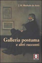 Galleria postuma e altri racconti