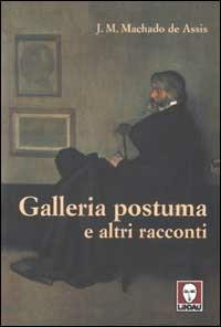 Galleria postuma e altri racconti - Joaquim Machado de Assis - Libro Lindau 2002, L'isola | Libraccio.it
