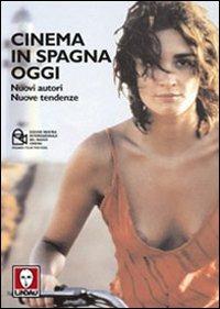 Il cinema in Spagna oggi. Nuovi autori, nuove tendenze  - Libro Lindau 2002, La via lattea | Libraccio.it