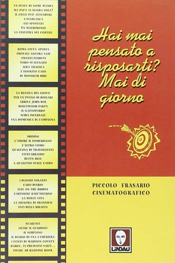 Hai mai pensato di risposarti? Mai di giorno. Piccolo frasario cinematografico  - Libro Lindau 2003, Cult | Libraccio.it