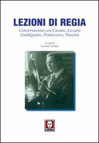 Lezioni di regia. Conversazioni con Cavani, Lizzani, Guédiguian, Pontecorvo, Vancini  - Libro Lindau 2004, Il pesce volante | Libraccio.it