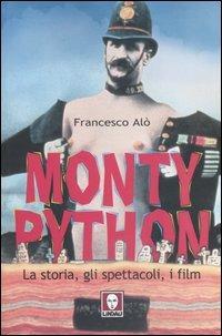 Monty Python. La storia, gli spettacoli, i film - Francesco Alò - Libro Lindau 2004, Le comete | Libraccio.it