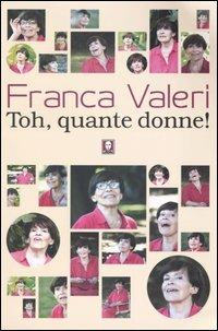 Toh, quante donne! - Franca Valeri - Libro Lindau 2004, Le comete | Libraccio.it