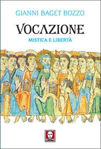 Vocazione. Mistica e libertà - Gianni Baget Bozzo - Libro Lindau 2005, I Draghi | Libraccio.it