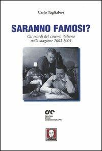 Saranno famosi? Gli esordi del cinema italiano nella stagione 2003-2004 - Carlo Tagliabue - Libro Lindau 2005, Il pesce volante | Libraccio.it