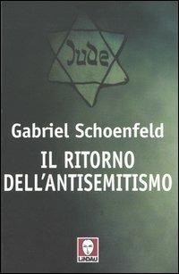 Il ritorno dell'antisemitismo - Gabriel Schoenfeld - Libro Lindau 2005, I Draghi | Libraccio.it
