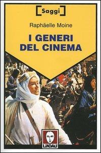 I generi del cinema - Raphaëlle Moine - Libro Lindau 2005, Saggi | Libraccio.it