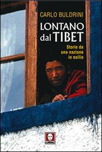 Lontano dal Tibet. Storie da una nazione in esilio - Carlo Buldrini - Libro Lindau 2006, I Draghi | Libraccio.it