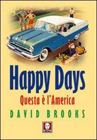 Happy Days. Questa è l'America - David Brooks - Libro Lindau 2006, I Draghi | Libraccio.it