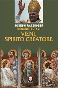 Vieni, spirito creatore - Benedetto XVI (Joseph Ratzinger) - Libro Lindau 2006, I pellicani | Libraccio.it