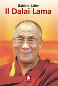 Il Dalai Lama. La sua vita, il suo pensiero - Sabine Löhr - Libro Lindau 2006, I pellicani | Libraccio.it