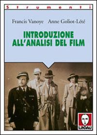 Introduzione all'analisi del film - Anne Goliot Lete, Francis Vanoye - Libro Lindau 2006, Strumenti | Libraccio.it