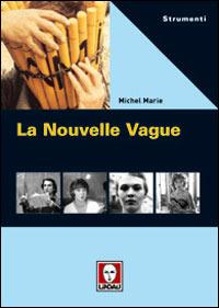 La Nouvelle Vague - Michel Marie - Libro Lindau 2006, Strumenti | Libraccio.it