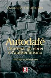 Autodafé. L'Europa, gli ebrei e l'antisemitismo