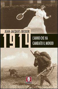 1914. L'anno che ha cambiato il mondo - Jean-Jacques Becker - Libro Lindau 2007, I leoni | Libraccio.it