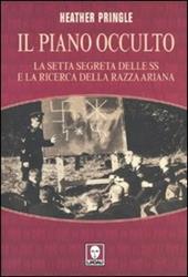 Il piano occulto. La setta segreta delle SS e la ricerca della razza ariana