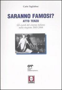 Saranno famosi? Atto terzo. Gli esordi del cinema italiano nella stagione 2005-2006 - Carlo Tagliabue - Libro Lindau 2007, Il pesce volante | Libraccio.it