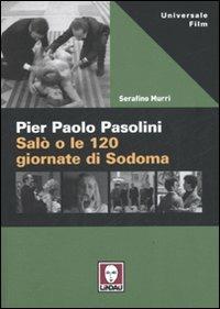 Pier Paolo Pasolini. Salò o le 120 giornate di Sodoma - Serafino Murri - Libro Lindau 2007, Universale film | Libraccio.it