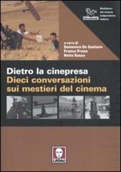 Dietro la cinepresa. Dieci conversazioni sui mestieri del cinema