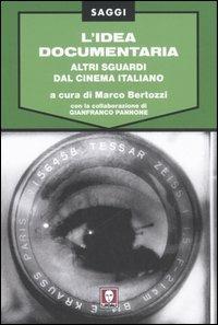 L'idea documentaria. Altri sguardi dal cinema italiano  - Libro Lindau 2007, Saggi | Libraccio.it