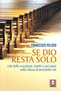 Se Dio resta solo - Francesco Peloso - Libro Lindau 2007, I Draghi | Libraccio.it