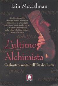 L' ultimo alchimista. Cagliostro, mago nell'Età dei Lumi - Iain McCalman - Libro Lindau 2007, I leoni | Libraccio.it