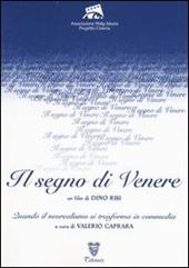 «Il segno di Venere». Un film di Dino Risi. Quando il neorealismo si trasforma in commedia. Ediz. illustrata