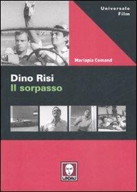 Dino Risi. Il sorpasso. Ediz. illustrata - Mariapia Comand - Libro Lindau 2007, Universale film | Libraccio.it