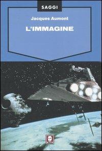 L'immagine. Ediz. illustrata - Jacques Aumont - Libro Lindau 2007, Saggi | Libraccio.it