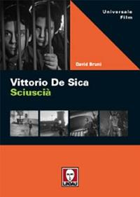 Vittorio De Sica. Sciuscià. Ediz. illustrata - David Bruni - Libro Lindau 2007, Universale film | Libraccio.it