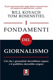 I fondamenti del giornalismo. Ciò che i giornalisti dovrebbero sapere e il pubblico dovrebbe esigere