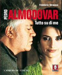 Tutto su di me. Ediz. illustrata - Pedro Almodóvar, Frédéric Strauss - Libro Lindau 2007 | Libraccio.it