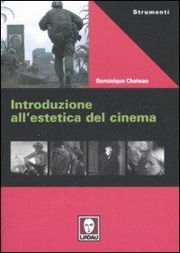 Introduzione all'estetica del cinema - Dominique Chateau - Libro Lindau 2007, Strumenti | Libraccio.it