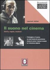 Il suono nel cinema. Storia, regole, mestieri. Ediz. illustrata