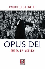 Opus Dei. Tutta la verità - Patrice de Plunkett - Libro Lindau 2008, I Draghi | Libraccio.it