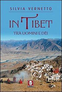 In Tibet. Tra uomini e dei - Silvia Vernetto - Libro Lindau 2008, I Draghi | Libraccio.it