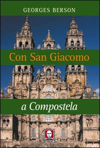 Con San Giacomo a Compostela - Georges Berson - Libro Lindau 2008, I pellicani | Libraccio.it
