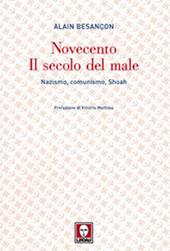 Novecento. Il secolo del male. Nazismo, comunismo, Shoah