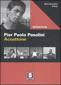 Pier Paolo Pasolini. Accattone - Stefania Parigi - Libro Lindau 2008, Universale film | Libraccio.it