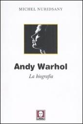 Andy Warhol. La biografia