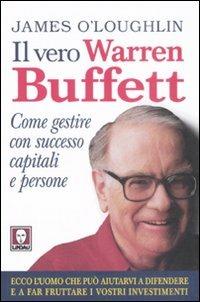 Il vero Warren Buffett. Come gestire con succeso capitali e persone - James O'Loughlin - Libro Lindau 2008, I Draghi | Libraccio.it