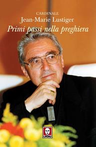 Primi passi nella preghiera - Jean-Marie Lustiger - Libro Lindau 2008, I pellicani | Libraccio.it