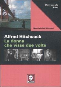 Alfred Hitchcock. La donna che visse due volte - Maurizio Del Ministro - Libro Lindau 2009, Universale film | Libraccio.it