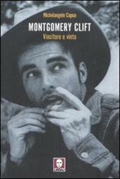 Montgomery Clift. Vincitore e vinto